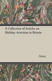 A Collection of Articles on Holiday Activities in Britain