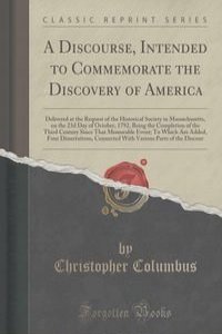 A Discourse, Intended to Commemorate the Discovery of America