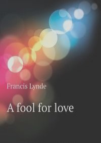 A fool for love