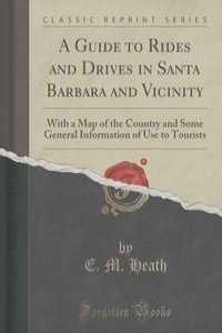 A Guide to Rides and Drives in Santa Barbara and Vicinity