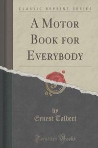 A Motor Book for Everybody (Classic Reprint)