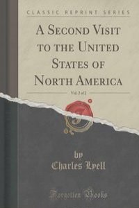 A Second Visit to the United States of North America, Vol. 2 of 2 (Classic Reprint)