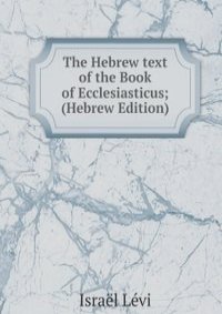 The Hebrew text of the Book of Ecclesiasticus; (Hebrew Edition)
