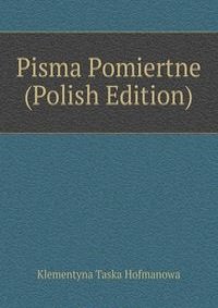 Pisma Pomiertne (Polish Edition)