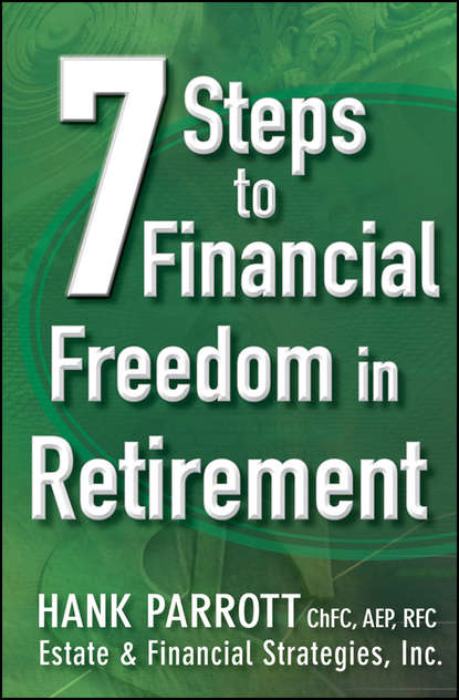 Hank  Parrot - Seven Steps to Financial Freedom in Retirement