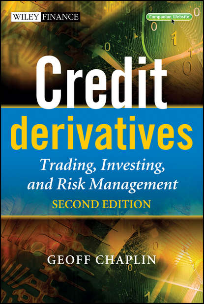 Geoff  Chaplin - Credit Derivatives. Trading, Investing,and Risk Management
