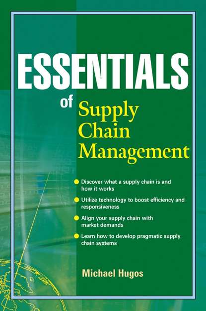 Michael Hugos H. - Essentials of Supply Chain Management
