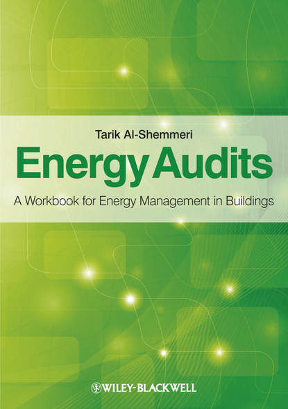 Tarik  Al-Shemmeri - Energy Audits. A Workbook for Energy Management in Buildings