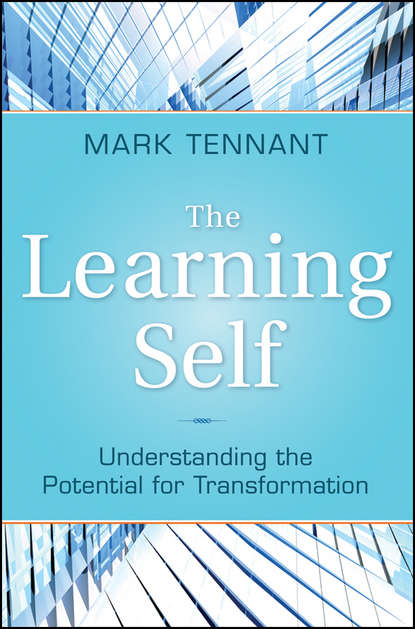 Mark  Tennant - The Learning Self. Understanding the Potential for Transformation