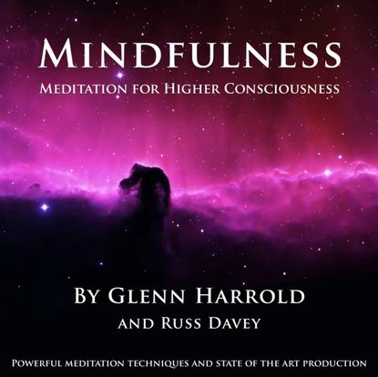 Russ Davey - Mindfulness Meditation for Higher Consciousness
