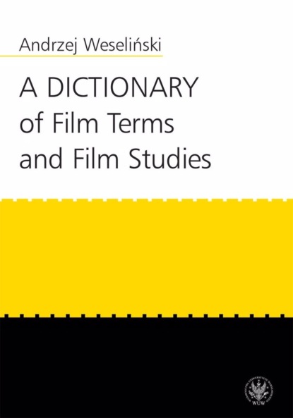 Andrzej Weseliński - A Dictionary of Film Terms and Film Studies