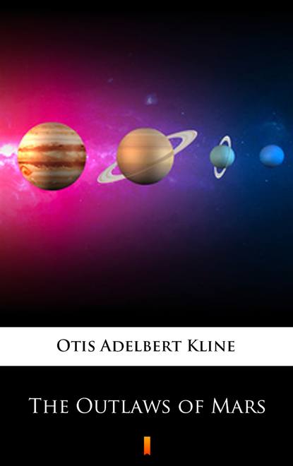 Otis Adelbert Kline - The Outlaws of Mars
