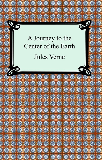 Жюль Верн - A Journey to the Center of the Earth