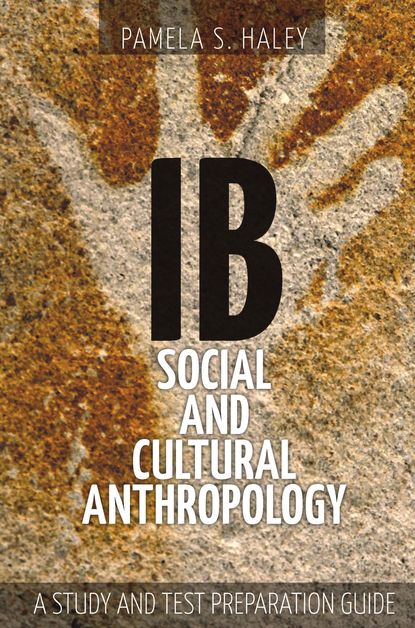 Pamela S. Haley - Ib Social and Cultural Anthropology: