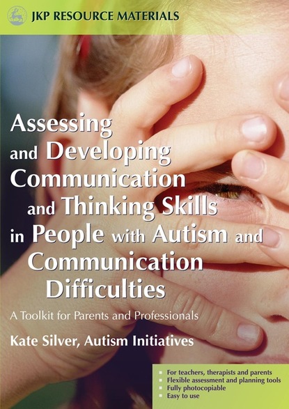 Kate Silver - Assessing and Developing Communication and Thinking Skills in People with Autism and Communication Difficulties