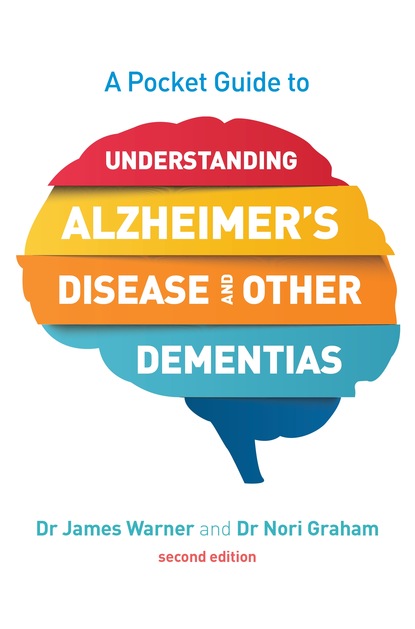 James Warner - A Pocket Guide to Understanding Alzheimer's Disease and Other Dementias, Second Edition