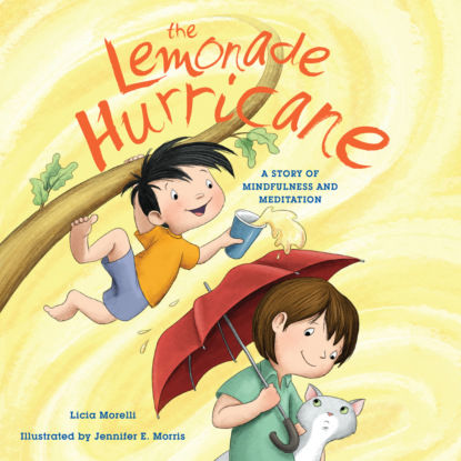 Licia Morelli - The Lemonade Hurricane - A Story of Mindfulness and Meditation (Unabridged)