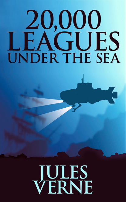 Жюль Верн - 20,000 Leagues Under the Sea