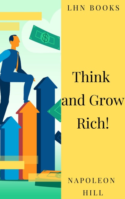 Napoleon Hill - Think and Grow Rich!