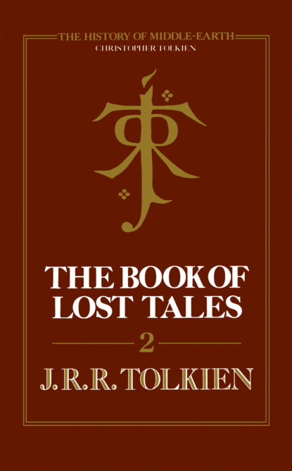 Christopher Tolkien - The Book of Lost Tales 2