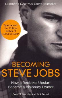 Schender Brent, Tetzeli Rick - Becoming Steve Jobs